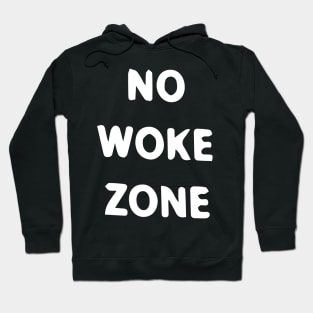 No Woke Zone Hoodie